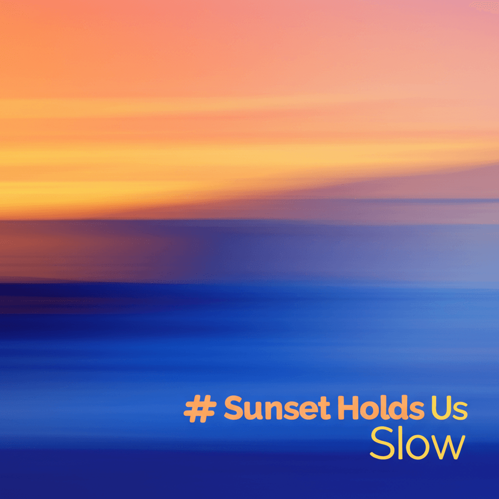 Sunset Holds Us Slow 2