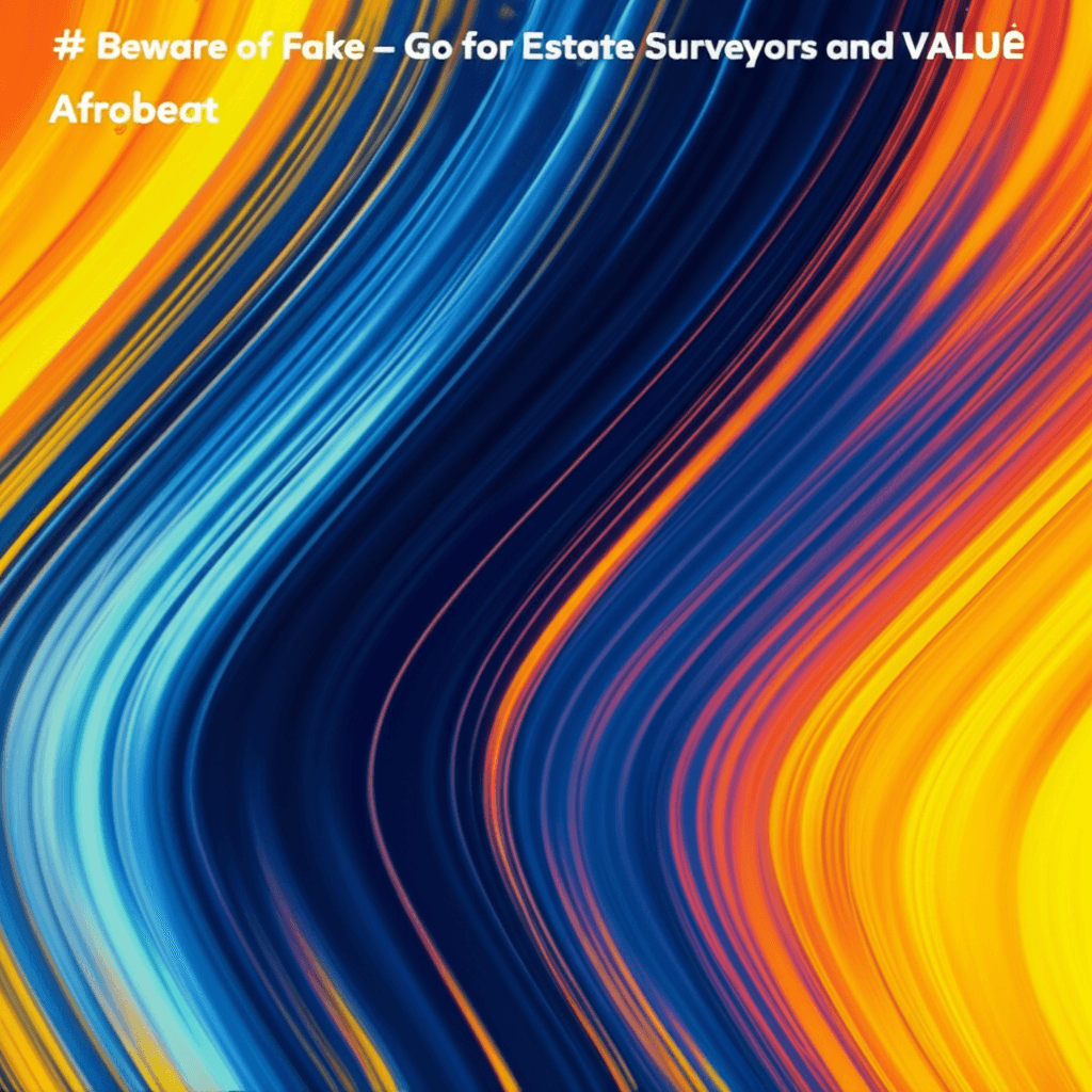 Beware of Fake – Go for Estate Surveyors and VALUÈ 2