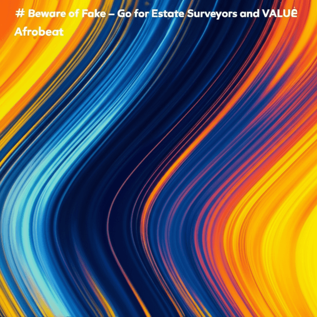 Beware of Fake – Go for Estate Surveyors and VALUÈ 2