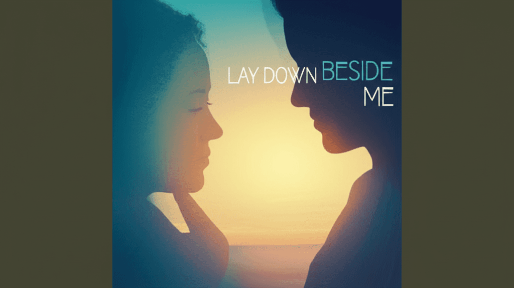 Lay Down Beside Me 1
