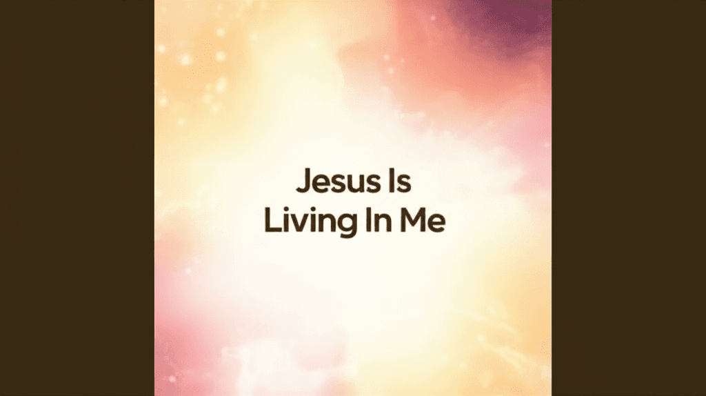 Jesus Is Living In Me 2
