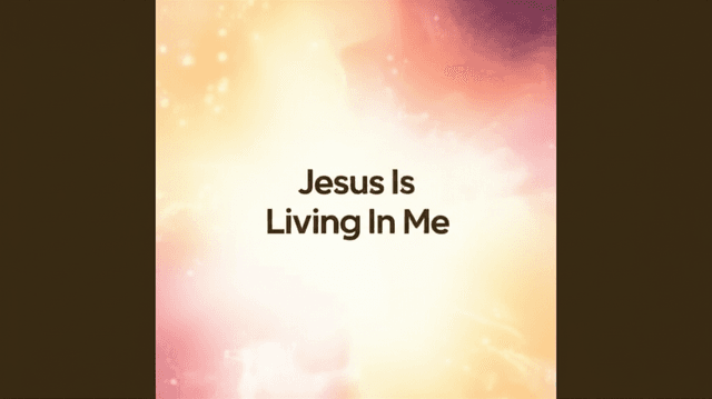 Jesus Is Living In Me 1