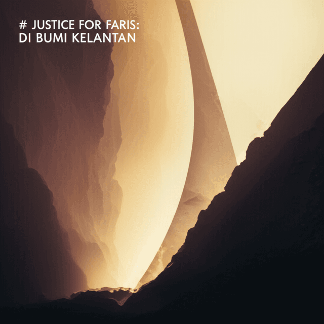 Justice for Faris: Di Bumi Kelantan 2