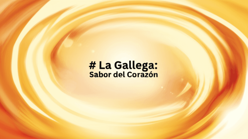 La Gallega: Sabor del Corazón 2