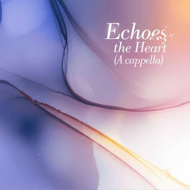Echoes of the Heart (A cappella) 1