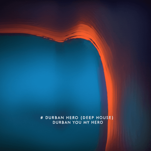 Durban Hero (Deep House) 1