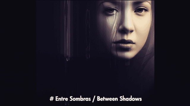 Entre Sombras / Between Shadows 2
