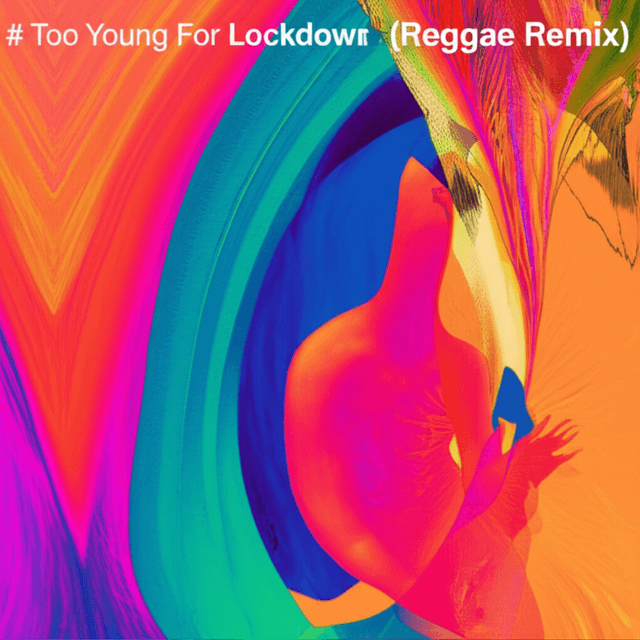 Too Young For Lockdown (Reggae Remix) 2