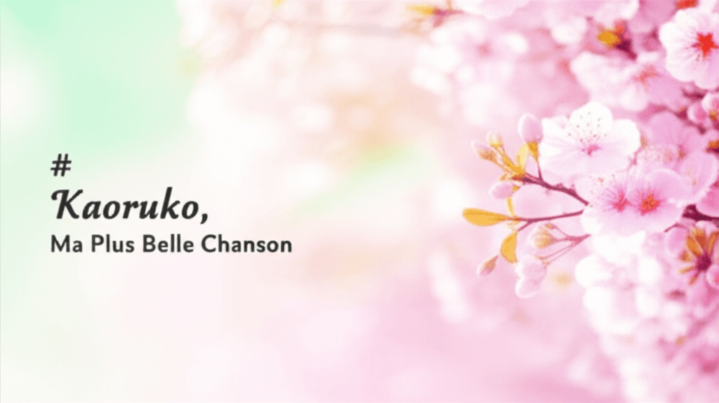Kaoruko, Ma Plus Belle Chanson 1