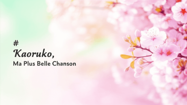 Kaoruko, Ma Plus Belle Chanson 1