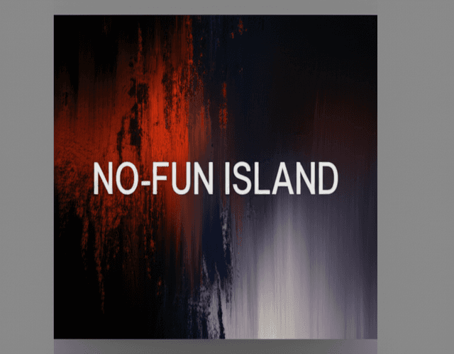 No‑Fun Island 1