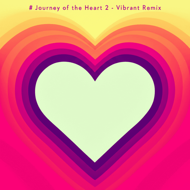 Journey of the Heart 2 - Vibrant Remix 2