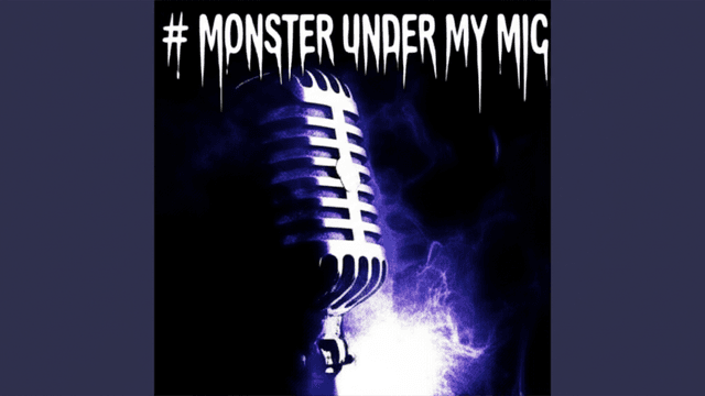 Monster Under My Mic 1
