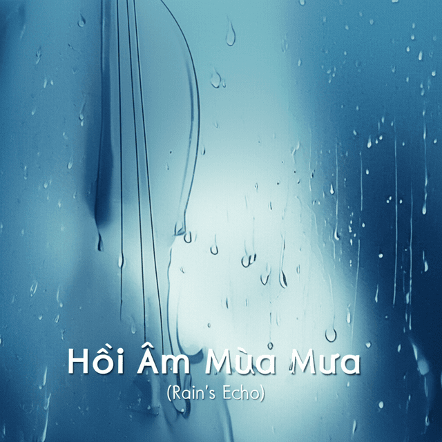 Hồi Âm Mùa Mưa (Rain’s Echo) 1