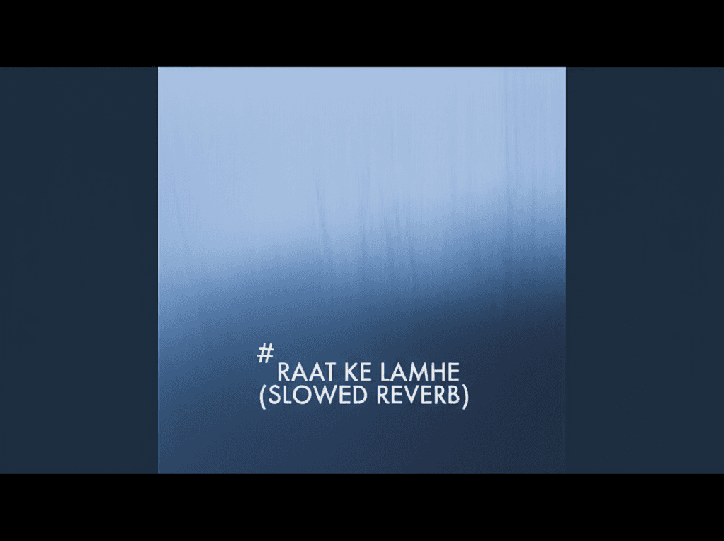 Raat Ke Lamhe (Slowed Reverb) 2
