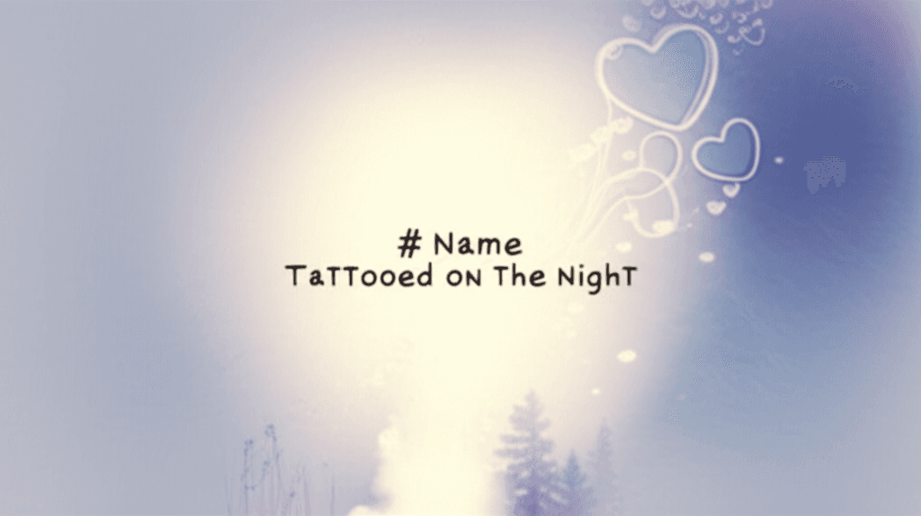 Name Tattooed on the Night 1