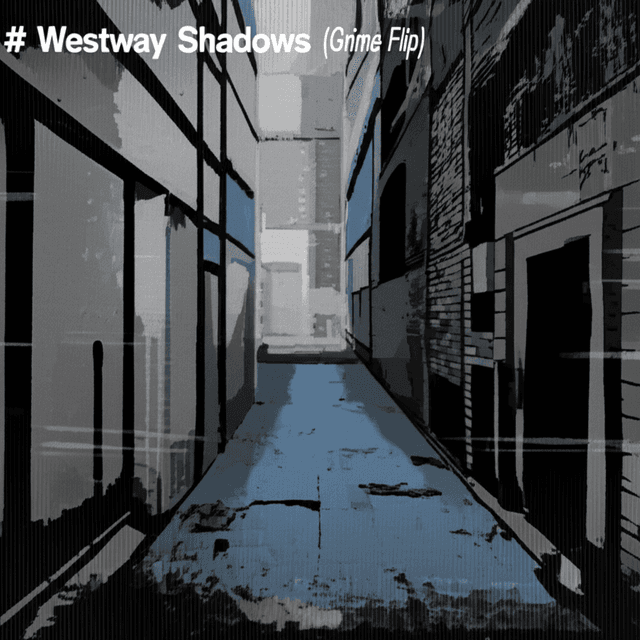 Westway Shadows (Grime Flip) 1