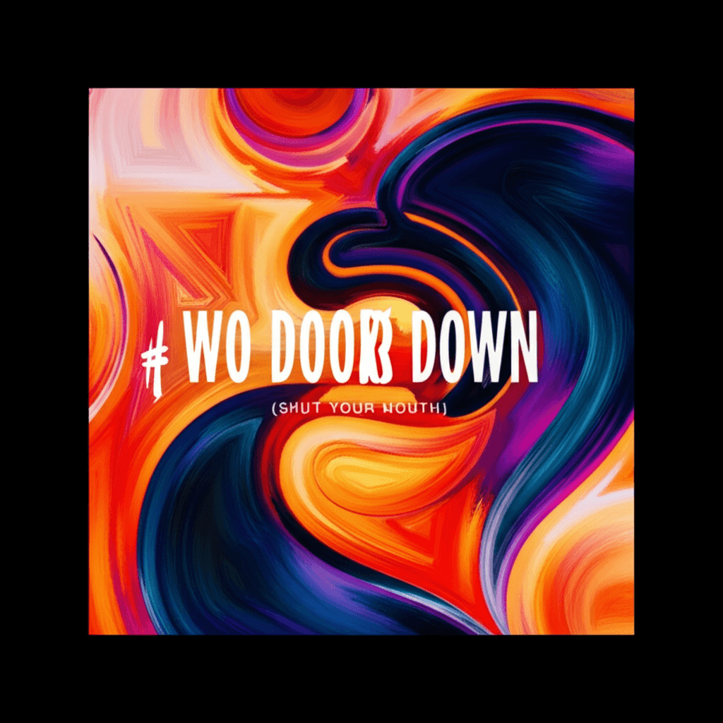 Two Doors Down (Shut Your Mouth) 1