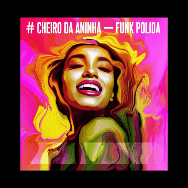 Cheiro da Aninha — Funk Polida 2