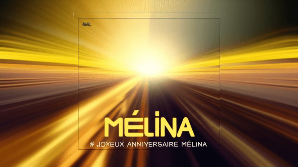 Joyeux Anniversaire Mélina 1