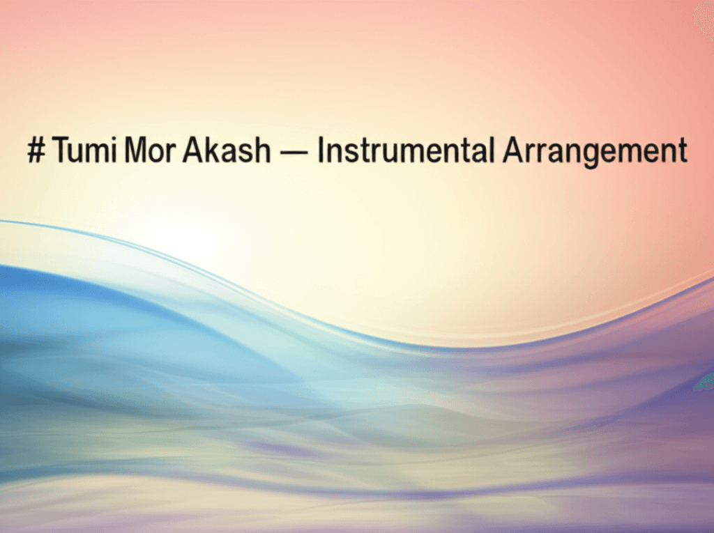 Tumi Mor Akash — Instrumental Arrangement 2