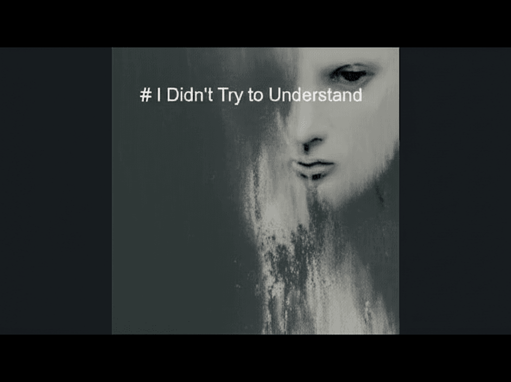 I Didn't Try to Understand 1