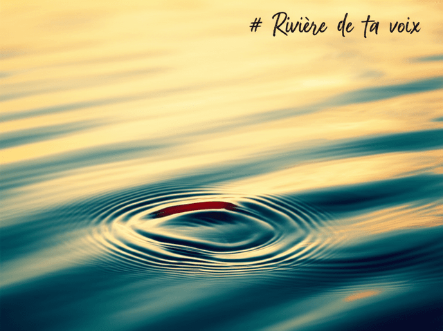 Rivière de ta voix 1