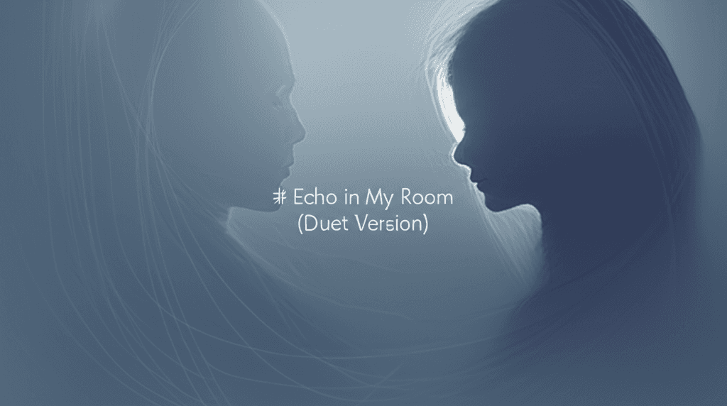 Echo in My Room (Duet Version) 1