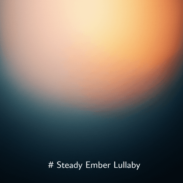 Steady Ember Lullaby 2