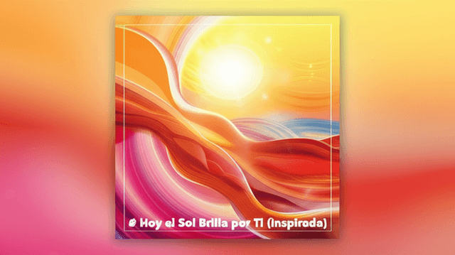 Hoy el Sol Brilla por Ti (Inspirada) 2