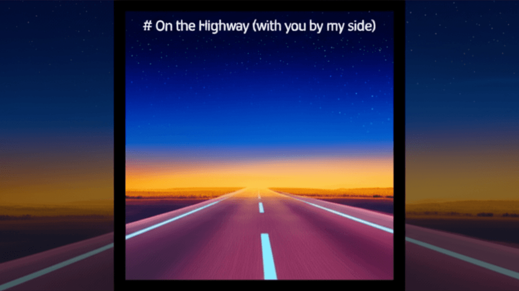 On the Highway (with you by my side) 2