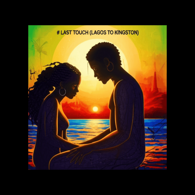 Last Touch (Lagos to Kingston) 2