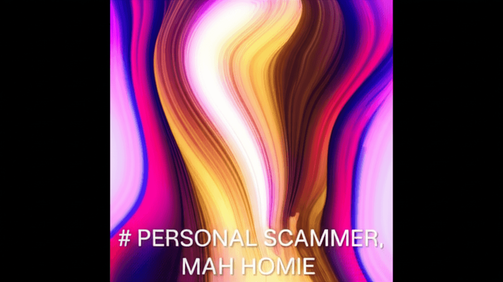 Personal Scammer, Mah Homie 2
