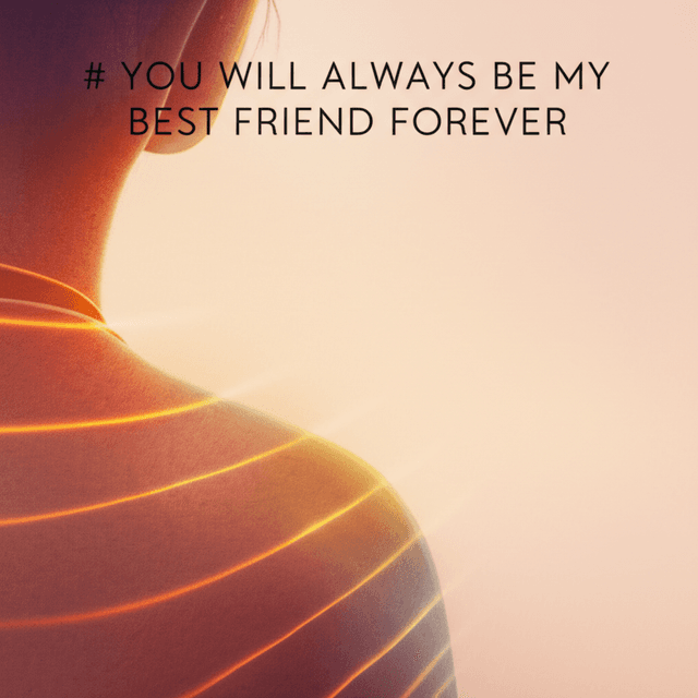 You Will Always Be My Best Friend Forever 2