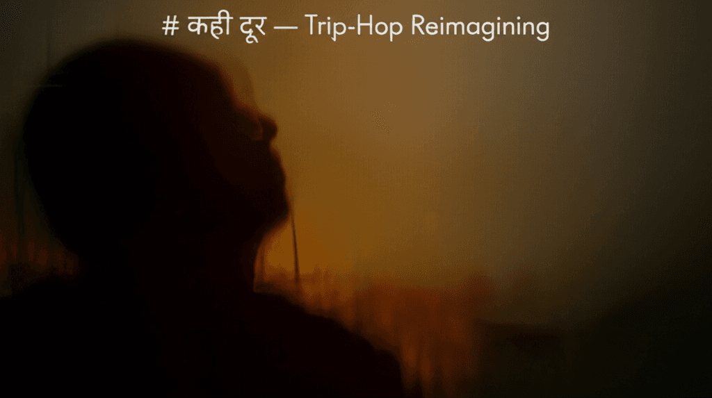 कहीं दूर — Trip-Hop Reimagining 1