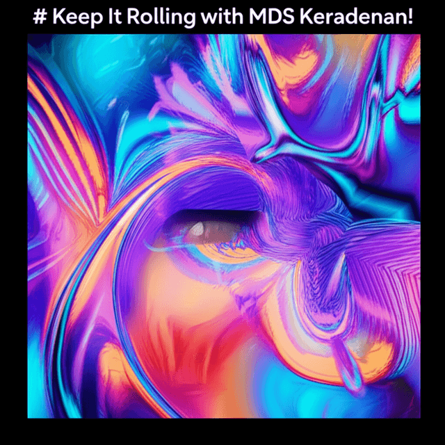 Keep It Rolling with MDS Keradenan! 2
