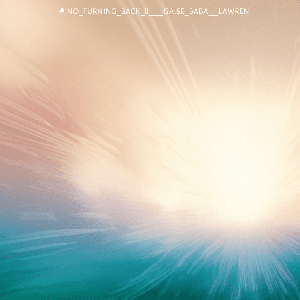 NO_TURNING_BACK_II___GAISE_BABA___LAWREN 1