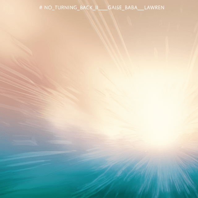NO_TURNING_BACK_II___GAISE_BABA___LAWREN 1