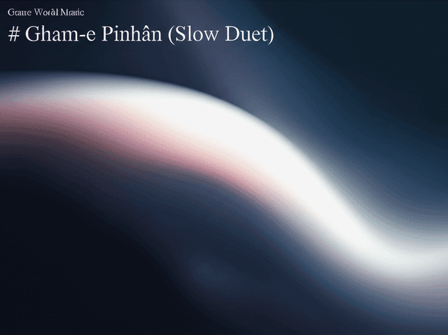Gham-e Pinhân (Slow Duet) 2