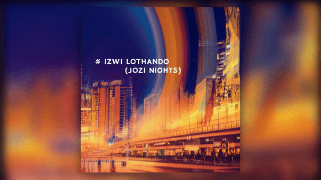 Izwi Lothando (Jozi Nights) 2