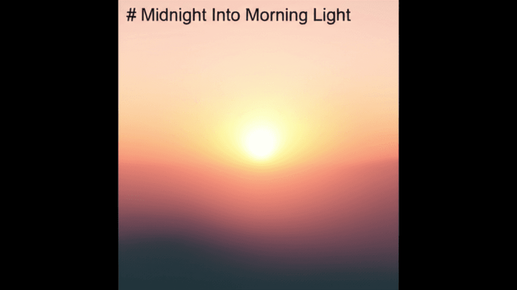 Midnight Into Morning Light 2