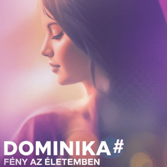 Dominika — Fény az Életemben 2