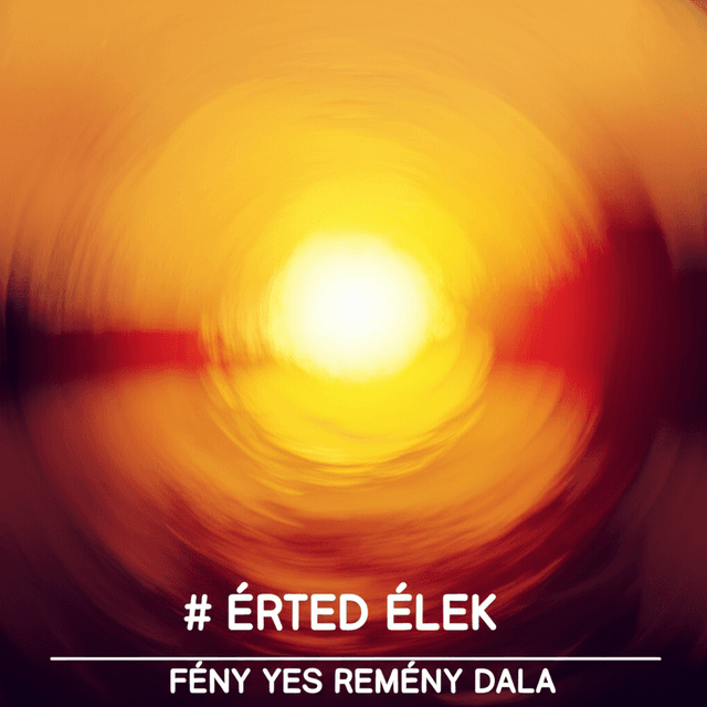 Érted Élek — Fény és Remény Dala 2