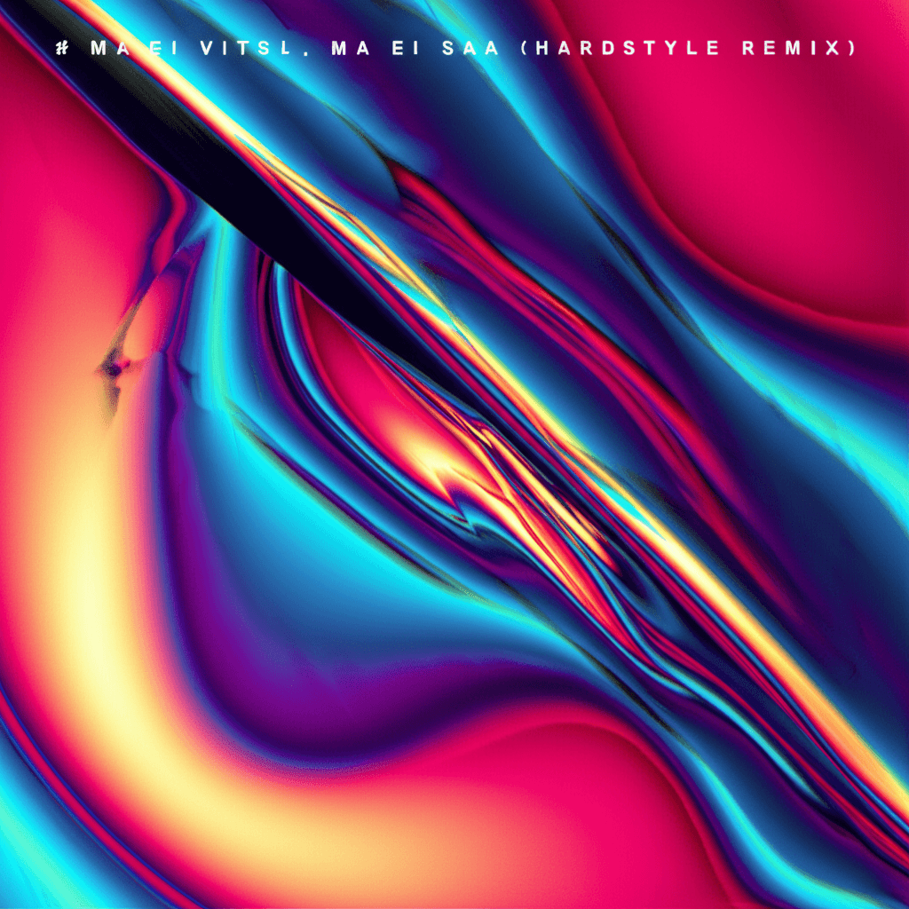 Ma ei viitsi, ma ei saa (Hardstyle Remix) 2