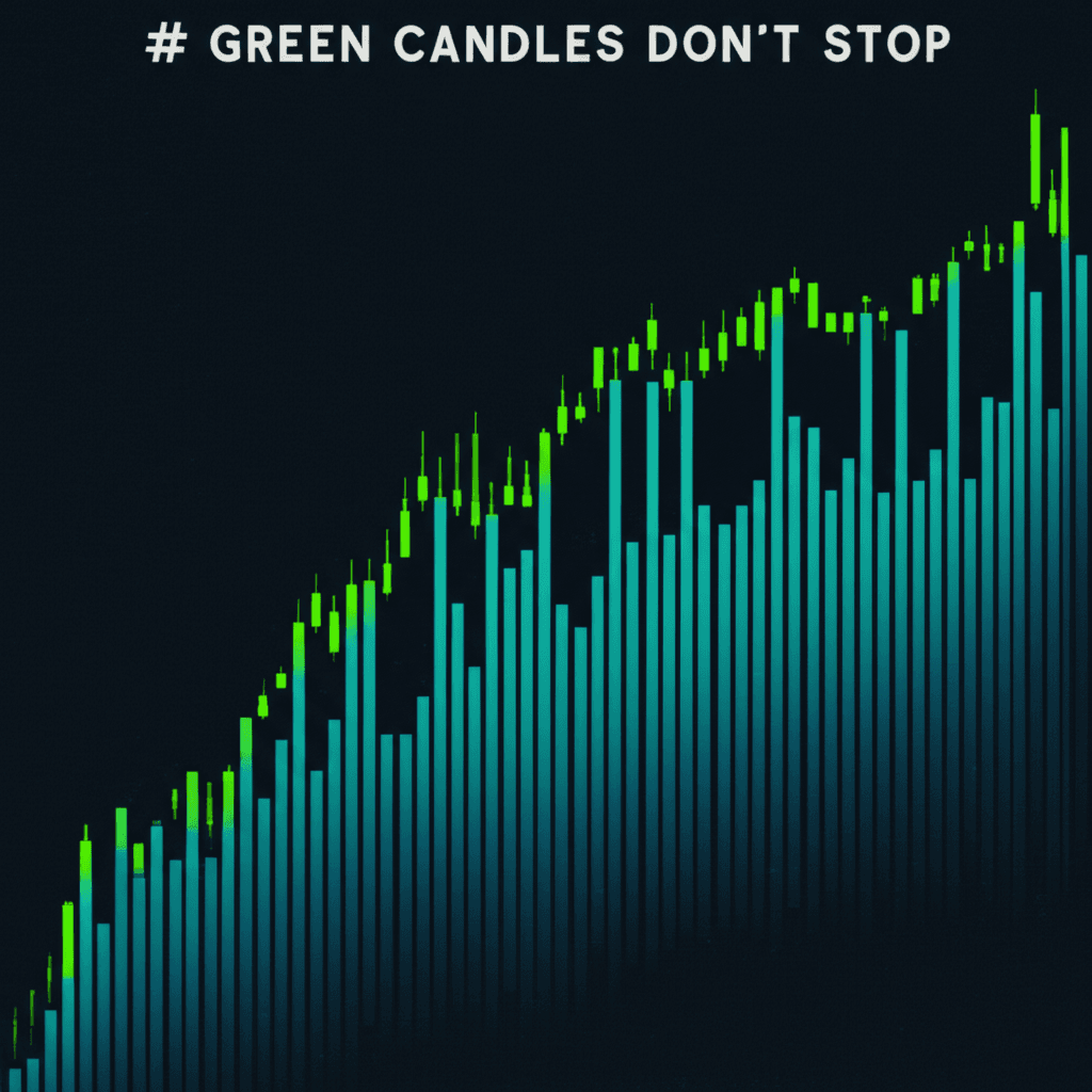 Green Candles Don't Stop 2