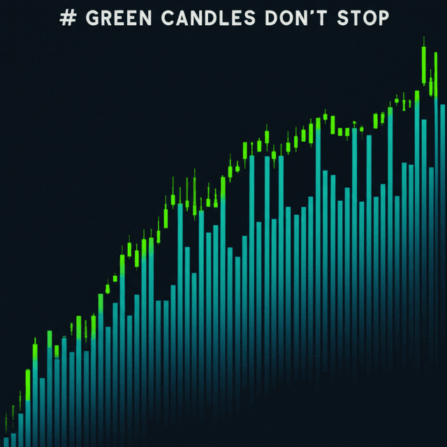 Green Candles Don't Stop 1