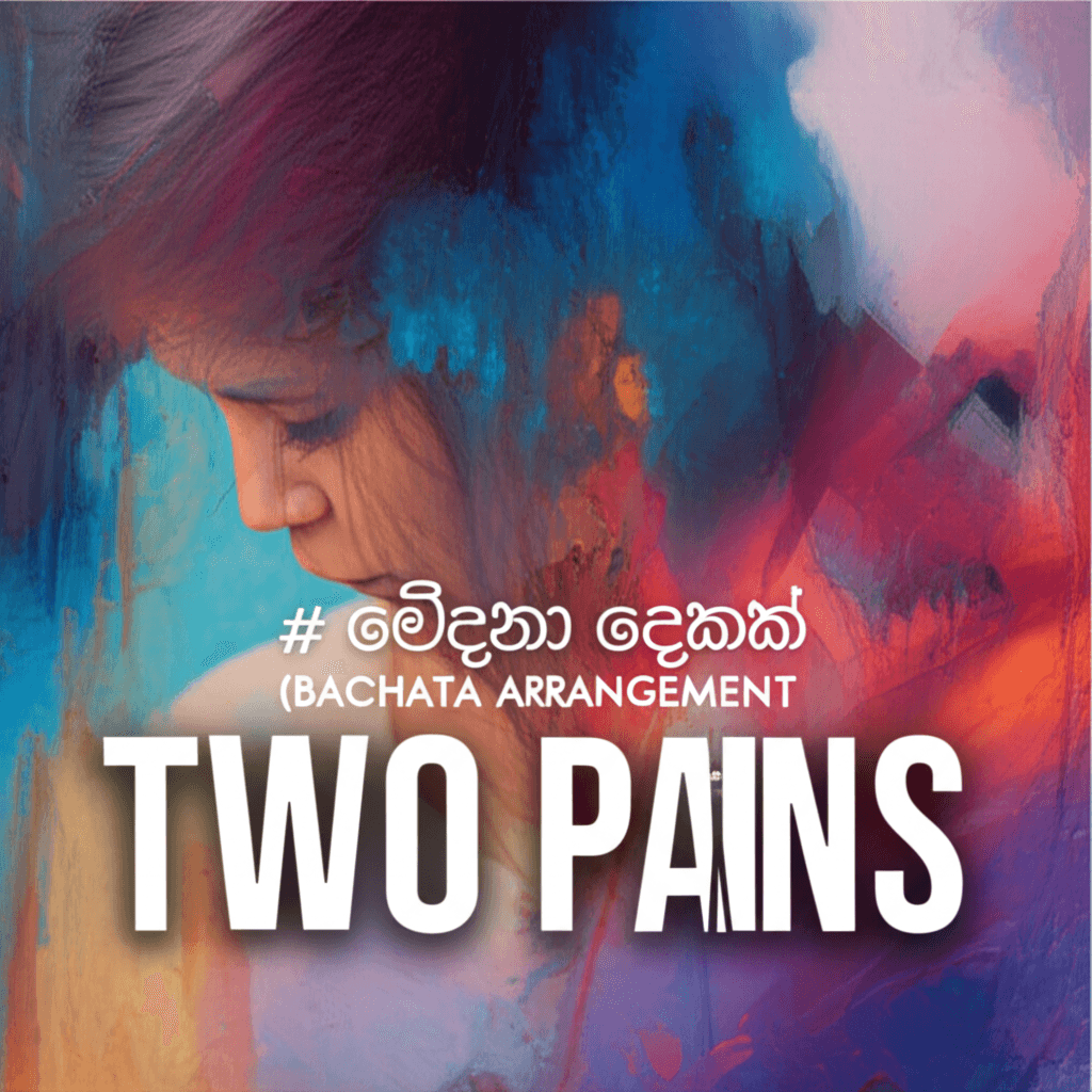 වේදනා දෙකක් (Bachata Arrangement) 2