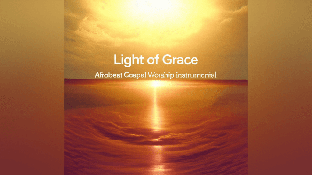Light of Grace (Afrobeat Instrumental) 1