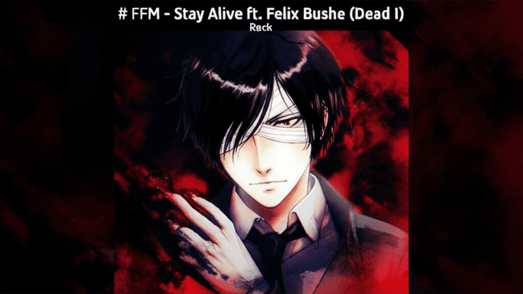 FFM - Stay Alive ft. Felix Bushe (Dead I 2