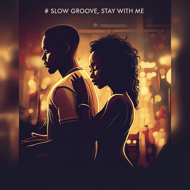 Slow Groove, Stay With Me 1